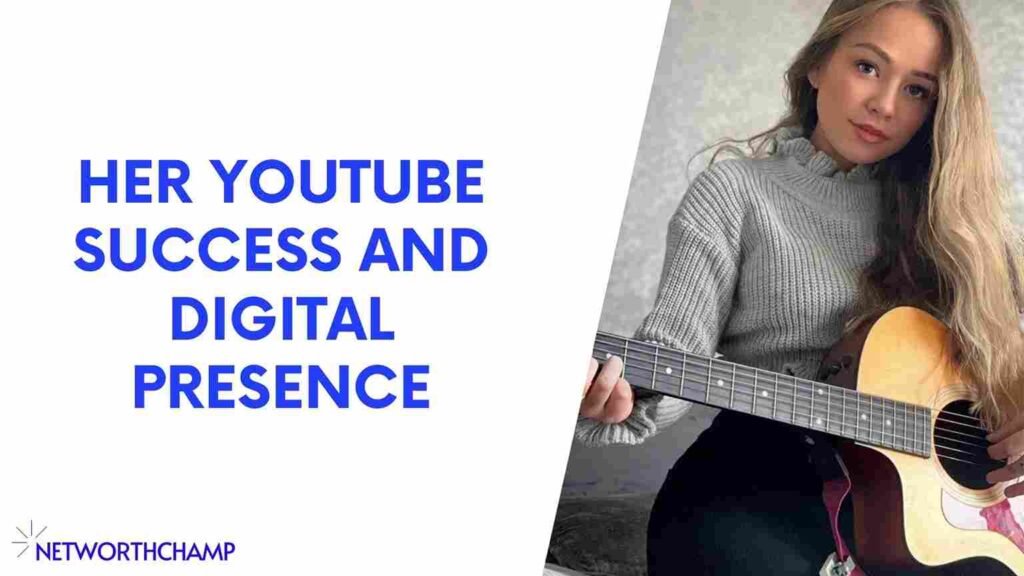 Her YouTube Success and Digital Presence