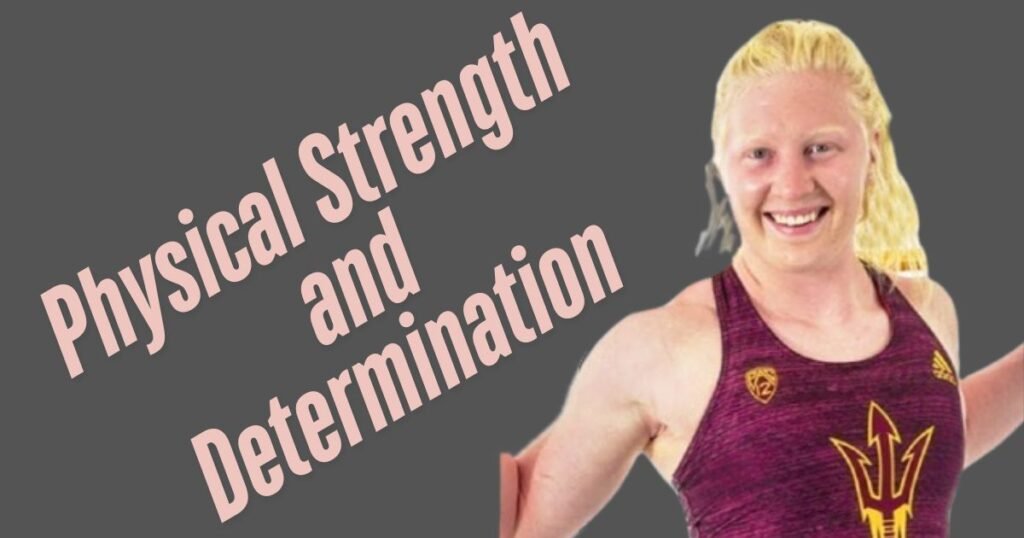 Physical Strength and Determination